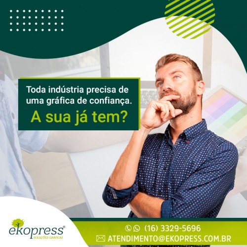 Toda indústria precisa de uma gráfica de confiança. A sua já tem?